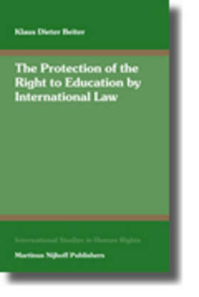 Beiter |  The Protection of the Right to Education by International Law: Including a Systematic Analysis of Article 13 of the International Covenant on Economic | Buch |  Sack Fachmedien