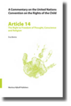 Brems |  A Commentary on the United Nations Convention on the Rights of the Child, Article 14: The Right to Freedom of Thought, Conscience and Religion | Buch |  Sack Fachmedien