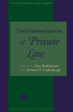 Barkhuysen / Lindenbergh |  Constitutionalisation of Private Law | Buch |  Sack Fachmedien