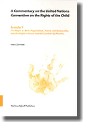 Ziemele | A Commentary on the United Nations Convention on the Rights of the Child, Article 7: The Right to Birth Registration, Name and Nationality, and the Right to Know and Be Cared for by Parents | Buch | 978-90-04-14863-5 | sack.de