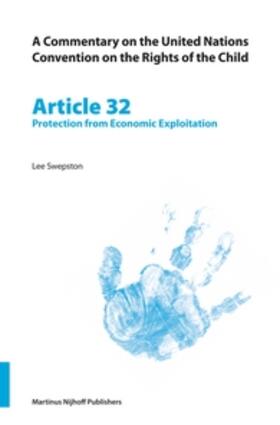 Swepston |  A Commentary on the United Nations Convention on the Rights of the Child, Article 32: Protection from Economic Exploitation | Buch |  Sack Fachmedien