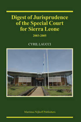 Laucci |  Digest of Jurisprudence of the Special Court for Sierra Leone, 2003-2005 | Buch |  Sack Fachmedien