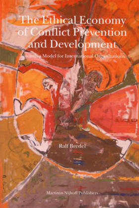 Bredel |  The Ethical Economy of Conflict Prevention and Development | Buch |  Sack Fachmedien