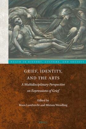 Lambrecht / Wendling |  Grief, Identity, and the Arts | Buch |  Sack Fachmedien