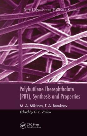 Mikitaev / Borukaev |  Polybutilene Therephthalate (PBT), Synthesis and Properties | Buch |  Sack Fachmedien