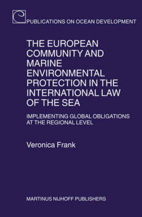 Frank |  The European Community and Marine Environmental Protection in the International Law of the Sea | Buch |  Sack Fachmedien