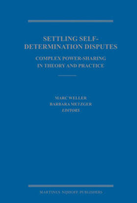 Weller / Metzger |  Settling Self-Determination Disputes | Buch |  Sack Fachmedien