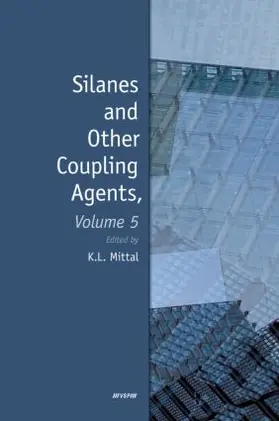 Mittal |  Silanes and Other Coupling Agents, Volume 5 | Buch |  Sack Fachmedien