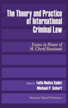 Scharf / Sadat |  The Theory and Practice of International Criminal Law: Essays in Honor of M. Cherif Bassiouni | Buch |  Sack Fachmedien
