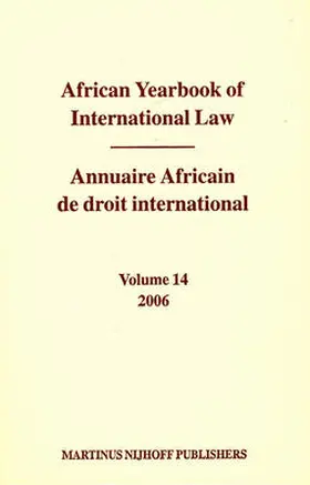 Yusuf |  African Yearbook of International Law / Annuaire Africain de Droit International, Volume 14 (2006) | Buch |  Sack Fachmedien