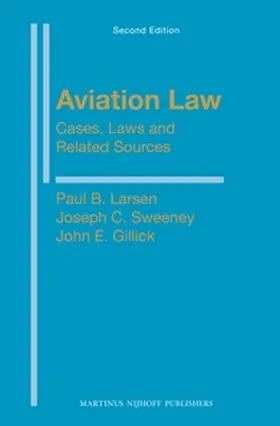 Larsen / Sweeney / Gillick | Aviation Law: Cases, Laws and Related Sources | Buch | 978-90-04-16810-7 | sack.de