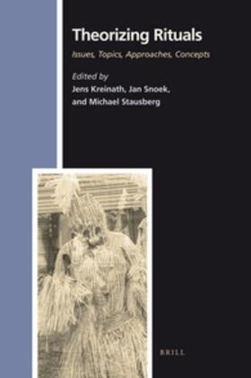 Kreinath / Snoek / Stausberg |  Theorizing Rituals, Volume 1 Issues, Topics, Approaches, Concepts (Paperback) | Buch |  Sack Fachmedien