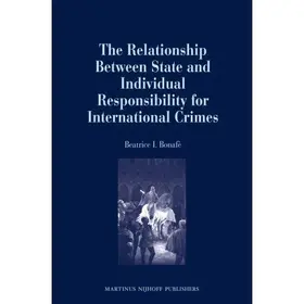 Bonafè |  The Relationship Between State and Individual Responsibility for International Crimes | Buch |  Sack Fachmedien