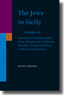 Simonsohn |  The Jews in Sicily, Volume 16 Notaries of Trapani (End), Erice (Monte San Giuliano), Mazara, Termini Imerese, Corleone and Sciacca | Buch |  Sack Fachmedien