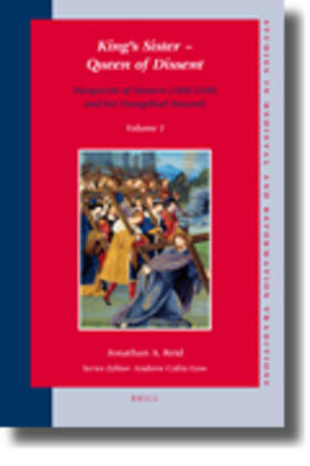 Reid |  King's Sister - Queen of Dissent: Marguerite of Navarre (1492-1549) and Her Evangelical Network (Set 2 Volumes) | Buch |  Sack Fachmedien