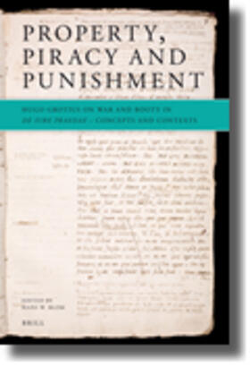  Property, Piracy and Punishment: Hugo Grotius on War and Booty in de Iure Praedae | Buch |  Sack Fachmedien