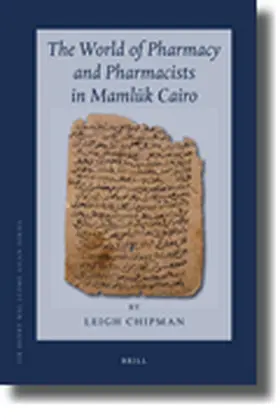 Chipman |  The World of Pharmacy and Pharmacists in Maml&#363;k Cairo | Buch |  Sack Fachmedien