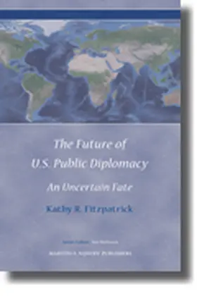 Fitzpatrick |  The Future of U.S. Public Diplomacy | Buch |  Sack Fachmedien