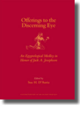 D'Auria | Offerings to the Discerning Eye: An Egyptological Medley in Honor of Jack A. Josephson | Buch | 978-90-04-17874-8 | sack.de
