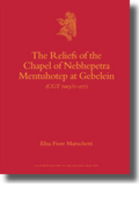 Marochetti |  The Reliefs of the Chapel of Nebhepetre Mentuhotep at Gebelein (CGT 7003/1-277) | Buch |  Sack Fachmedien