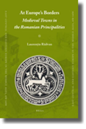 Radvan |  At Europe's Borders: Medieval Towns in the Romanian Principalities | Buch |  Sack Fachmedien