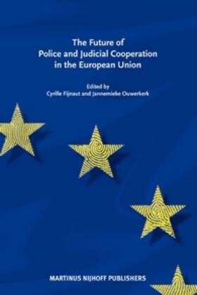 Fijnaut / Ouwerkerk |  The Future of Police and Judicial Cooperation in the EU | Buch |  Sack Fachmedien