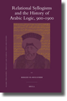 El-Rouayheb |  Relational Syllogisms and the History of Arabic Logic, 900-1900 | Buch |  Sack Fachmedien