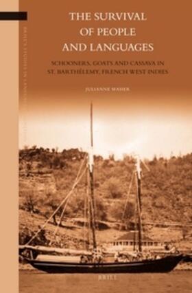 Maher |  The Survival of People and Languages: Schooners, Goats and Cassava in St. Barthélemy, French West Indies | Buch |  Sack Fachmedien