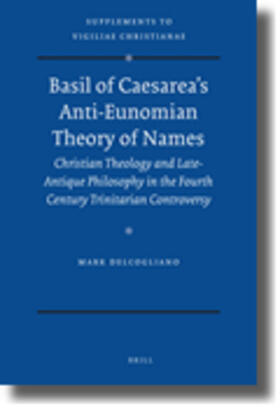 DelCogliano |  Basil of Caesarea's Anti-Eunomian Theory of Names | Buch |  Sack Fachmedien