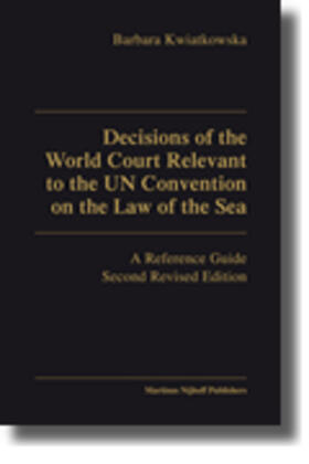 Kwiatkowska |  Decisions of the World Court Relevant to the Un Convention on the Law of the Sea | Buch |  Sack Fachmedien