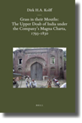 Kolff |  Grass in Their Mouths: The Upper Doab of India Under the Company's Magna Charta, 1793-1830 | Buch |  Sack Fachmedien