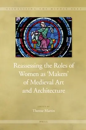  Reassessing the Roles of Women as 'Makers' of Medieval Art and Architecture | Buch |  Sack Fachmedien