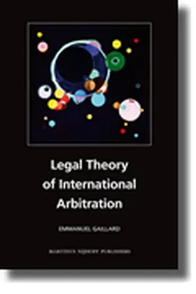 Gaillard | Legal Theory of International Arbitration | Buch | 978-90-04-18641-5 | sack.de