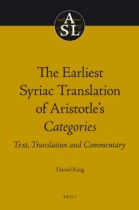 King |  The Earliest Syriac Translation of Aristotle's Categories | Buch |  Sack Fachmedien