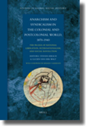  Anarchism and Syndicalism in the Colonial and Postcolonial World, 1870-1940 | Buch |  Sack Fachmedien