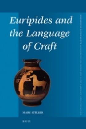 Stieber |  Euripides and the Language of Craft | Buch |  Sack Fachmedien