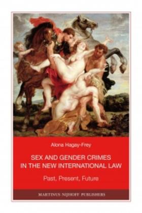 Hagay-Frey | Sex and Gender Crimes in the New International Law | Buch | 978-90-04-18912-6 | sack.de