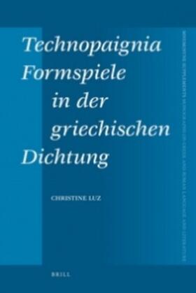 Luz | Technopaignia, Formspiele in der griechischen Dichtung | Buch | 978-90-04-18978-2 | sack.de