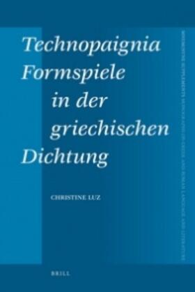 Luz |  Technopaignia, Formspiele in der griechischen Dichtung | Buch |  Sack Fachmedien