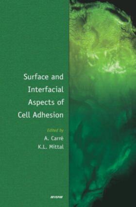 Carré / Carre / Mittal |  Surface and Interfacial Aspects of Cell Adhesion | Buch |  Sack Fachmedien
