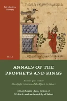 At-Tabari |  Annals of the Prophets and Kings: Annales Quos Scripsit Abu Djafar Mohammed Ibn Djarir At-Tabari, M.J. de Goeje's Classic Edition of Ta&#702;r&#299;kh | Buch |  Sack Fachmedien