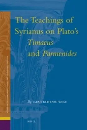 Klitenic Wear |  The Teachings of Syrianus on Plato's Timaeus and Parmenides | Buch |  Sack Fachmedien