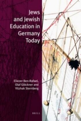 Ben-Rafael / Glöckner / Sternberg |  Jews and Jewish Education in Germany Today | Buch |  Sack Fachmedien