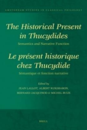 Lallot / Rijksbaron / Jacquinod | The Historical Present in Thucydides: Semantics and Narrative Function | Buch | 978-90-04-20118-7 | sack.de