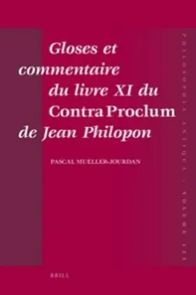 Mueller-Jourdan |  Gloses Et Commentaire Du Livre XI Du Contra Proclum de Jean Philopon | Buch |  Sack Fachmedien