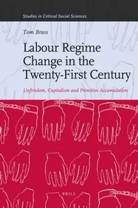 Brass |  Labour Regime Change in the Twenty-First Century | Buch |  Sack Fachmedien