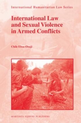 Eboe-Osuji |  International Law and Sexual Violence in Armed Conflicts | Buch |  Sack Fachmedien