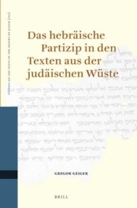 Geiger |  Das hebräische Partizip in den Texten aus der judäischen Wüste | Buch |  Sack Fachmedien
