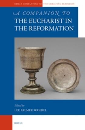 A Companion to the Eucharist in the Reformation | Buch | 978-90-04-20410-2 | sack.de