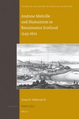 Holloway III |  Andrew Melville and Humanism in Renaissance Scotland 1545-1622 | Buch |  Sack Fachmedien